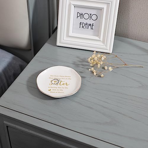 HOME SMILE Maid of Honor Gifts From Bride Ring Dish-The Only Better Thing Than Having You As My Sister is Having You By My Side As My Maid of Honor,Ceramic White - style: Maid of Honor