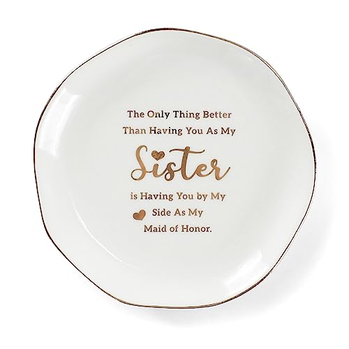 HOME SMILE Maid of Honor Gifts From Bride Ring Dish-The Only Better Thing Than Having You As My Sister is Having You By My Side As My Maid of Honor,Ceramic White - style: Maid of Honor